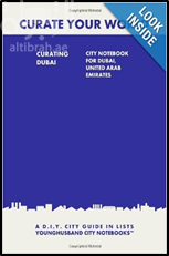 Curating Dubai: City Notebook For Dubai, United Arab Emirates: A D.I.Y. City Guide In Lists (Curate Your World)