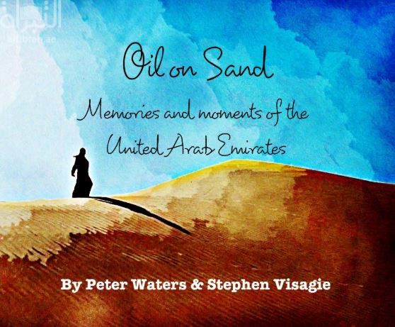 Oil on Sand: Memories and moments of the United Arab Emirates