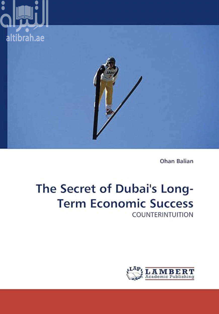 The secret of Dubai's long-term economic success : counter-intuition