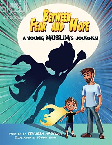 Between Fear and Hope: A Young Muslim's Journey