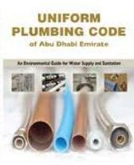 Uniform plumbing code of Abu Dhabi Emirate : An environmental guide for water supply and sanitation