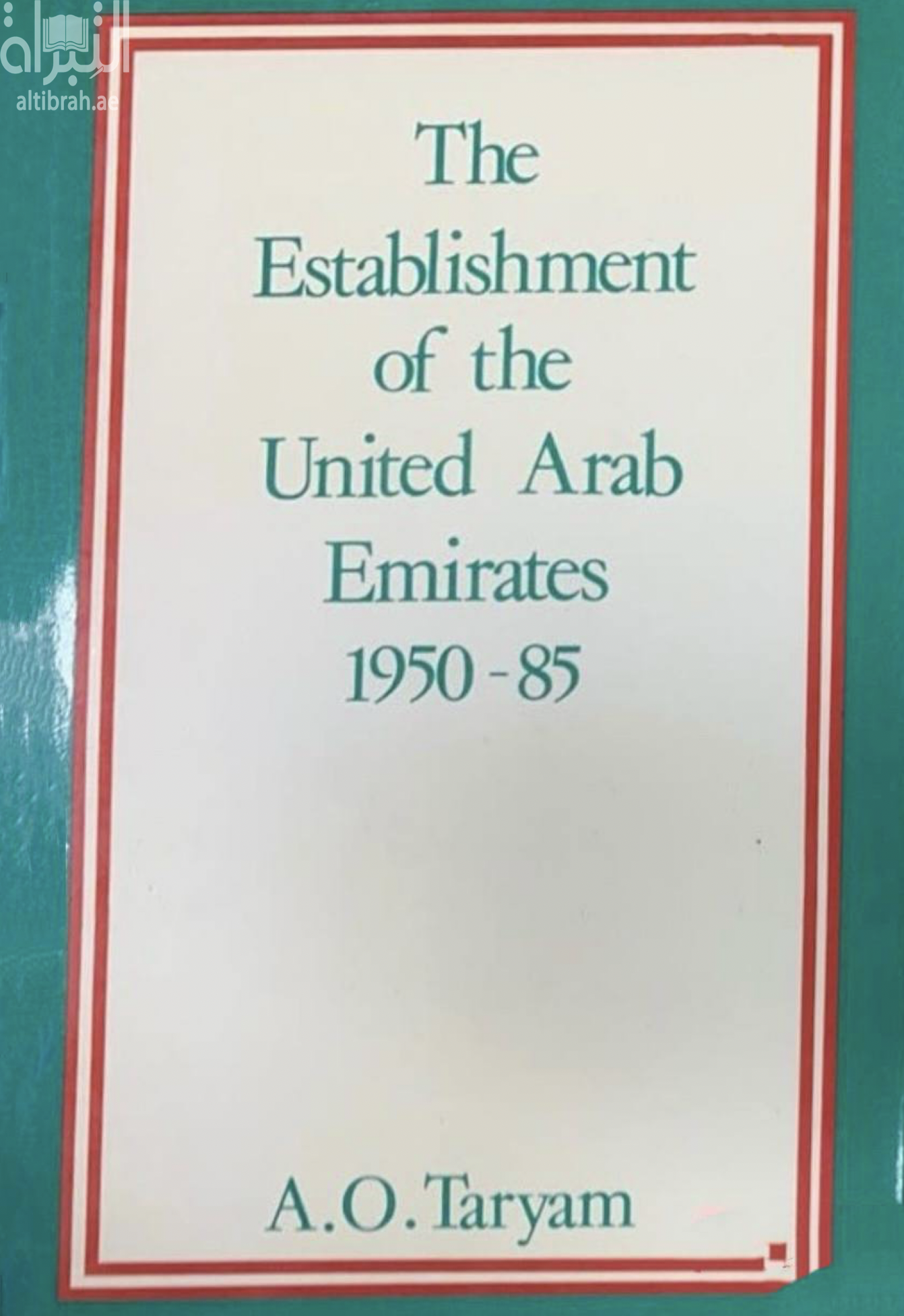The Establishment of the United Arab Emirates 1950 - 85